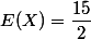 E(X)=\dfrac{15}2